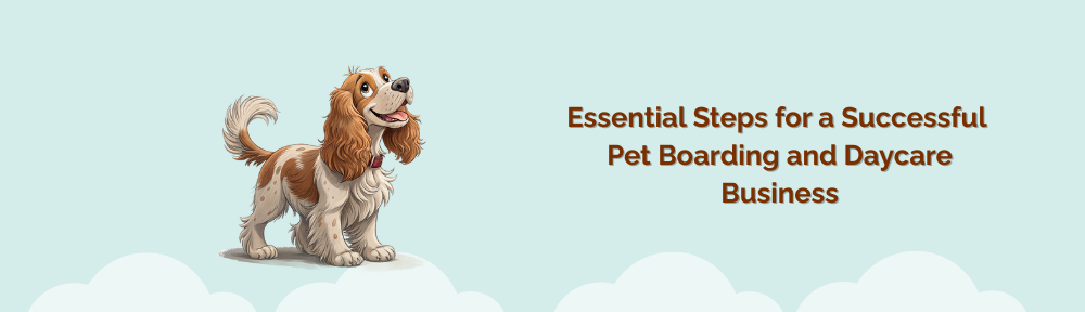 Illustrated happy dog beside title text Essential Steps for a Successful Pet Boarding and Daycare Business